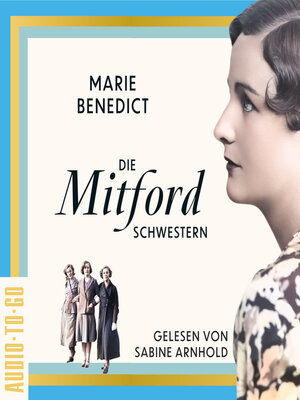 cover image of Die Mitford-Schwestern--Starke Frauen im Schatten der Weltgeschichte, Band 6 (ungekürzt)